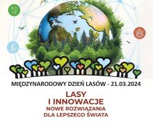 Międzynarodowy Dzień Lasów 2024 - Innowacje Technologiczne w Służbie Ochrony Lasów